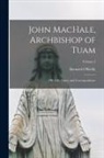 Bernard O'Reilly - John MacHale, Archbishop of Tuam: His Life, Times, and Correspondence; Volume 2