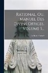 GUILLAUME DURAND - Rational, Ou, Manuel Des Divins Offices, Volume 5