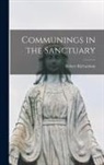 Robert Richardson - Communings in the Sanctuary