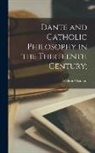 Frédéric Ozanam - Dante and Catholic Philosophy in the Thirteenth Century