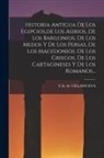 F. X. De Villanueva - Historia Antigua De Los Egipcios, de Los Asirios, De Los Babilonios, De Los Medos Y De Los Persas, De Los Macedonios, De Los Griegos, De Los Cartagine