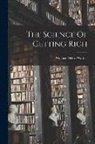 Wallace Delois Wattles - The Science Of Getting Rich