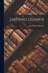 Juan Ramón Jiménez - Jardines Lejanos