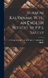 Son Of Rinivasa Rajacudamani Diksita - Rukmini kalyanam. With an English introd. by P.P.S. Sastry