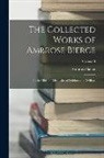 Ambrose Bierce - The Collected Works of Ambrose Bierce: In the Midst of Life: Tales of Soldiers and Civilians; Volume II