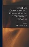 Johann Caspar Lavater - L'art de connaitre les hommes par la physionomie Volume; Volume 3