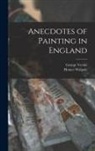 George Vertue, Horace Walpole - Anecdotes of Painting in England