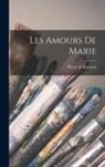 Pierre De Ronsard - Les amours de Marie