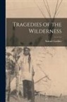 Samuel Gardner Drake - Tragedies of the Wilderness