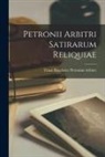 Franz Buecheler Petronius Arbiter - Petronii Arbitri Satirarum reliquiae
