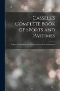 Anonymous - Cassell's Complete Book of Sports and Pastimes: Being a Compendium of Out-Door and In-Door Amusements