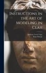 Benn Pitman, Ambrose Lewis Vago - Instructions in the art of Modeling in Clay