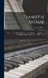 Lorenzo Perosi - Transitus Animae: Oratorio Per Mezzo-Soprano E Cori, Con Accompagnamento D'orchestra. Riduzione Per Canto E Pianoforte