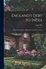 Lajpat Rai - England's Debt to India: A Historical Narrative of Britain's Fiscal Policy in India