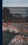 Frederick York Powell, Guðbrandur Vigfússon - An Icelandic Prose Reader: With Notes, Grammar, and Glossary