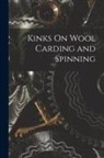 Anonymous - Kinks On Wool Carding and Spinning