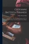 Arthur Mayger Hind - Giovanni Battista Piranesi: A Critical Study, With A List of his Published Works and Detailed Catalogues of the Prisons and the Views of Rome