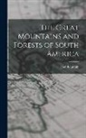Paul Fountain - The Great Mountains and Forests of South America