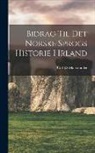 Carl J. S. Marstrander - Bidrag Til Det Norske Sprogs Historie I Irland