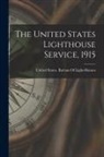 United States Bureau of Light-Houses - The United States Lighthouse Service, 1915
