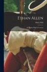 Henry Hall - Ethan Allen: The Robin Hood of Vermont