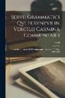 Virgil - Servii Grammatici Qvi Fervntvr in Vergilii Carmina Commentarii: Aeneidos Librorvm Vi-Xii Commentarii; Recensvit G. Thilo. 1883-1884