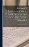 William Lisle Bowles - Hermes Britannicus, a Dissertation on the Celtic Deity Teutates