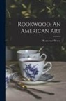 Rookwood Pottery - Rookwood, An American Art
