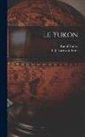 Raoul Rinfret, L J Tarte and Frere - Le Yukon