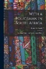 Ernest W. Searle - With a Policeman in South Africa: Or, Three Years in the Natal Mounted Police