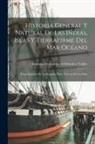 Gonzalo Fernández de Oviedo Y. Valdés - Historia General Y Natural De Las Indias, Islas Y Tierrafirme Del Mar Océano: Tomo Segundo de la Segunda Parte, Tercero de la Obra