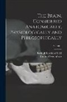 Emanuel Swedenborg, Rudolph Leonhard Tafel - The Brain, Considered Anatomically, Physiologically and Philosophically; Volume 1