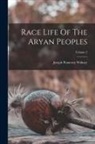 Joseph Pomeroy Widney - Race Life Of The Aryan Peoples; Volume 2
