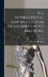 Coleman Phillipson - The International law and Custom of Ancient Greece and Rome; Volume 2