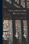 Kuno Fischer - Descartes and his School