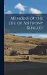 Anonymous - Memoirs of the Life of Anthony Benezet