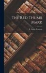 R. Austin Freeman - The Red Thumb Mark