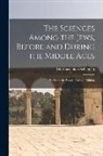 Matthias Jakob Schleiden - The Sciences Among the Jews, Before and During the Middle Ages; tr. From the Fourth German Edition