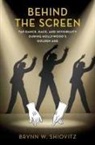 Brynn Shiovitz, Brynn (Lecturer in Dance Shiovitz, Brynn W. Shiovitz, Brynn W. (Lecturer in Dance Shiovitz - Behind the Screen