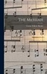 George Frideric Handel - The Messiah
