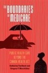Katherine Fierlbeck, Gregory P Marchildon, Gregory P. Marchildon - Boundaries of Medicare