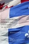 Antoine Brousseau Desaulniers, Stéphane Savard - Contemporary Federalist Thought in Quebec