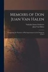 Juan Van Halen, Valentín Llanos Gutiérrez - Memoirs of Don Juan van Halen; Comprising the Narrative of his Imprisonment in the Dungeons of the I