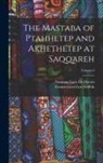 Norman Garis De Davies, Francis Llewellyn Griffith - The Mastaba of Ptahhetep and Akhethetep at Saqqareh; Volume 8