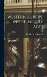 Joseph R. Strayer - Western Europe in the Middle Ages