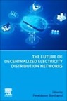 Fereidoon Sioshansi, Fereidoon Sioshansi, Fereidoon (President Sioshansi, Fereidoon Perry Sioshansi - The Future of Decentralized Electricity Distribution Networks