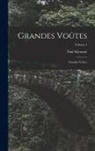 Paul Séjourné - Grandes Voûtes: Grandes Voûtes; Volume 4