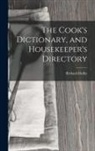 Richard Dolby - The Cook's Dictionary, and Housekeeper's Directory