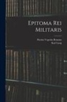 Karl Lang, Flavius Vegetius Renatus - Epitoma Rei Militaris