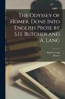 Homer, Andrew Lang - The Odyssey of Homer, Done Into English Prose by S.H. Butcher and A. Lang